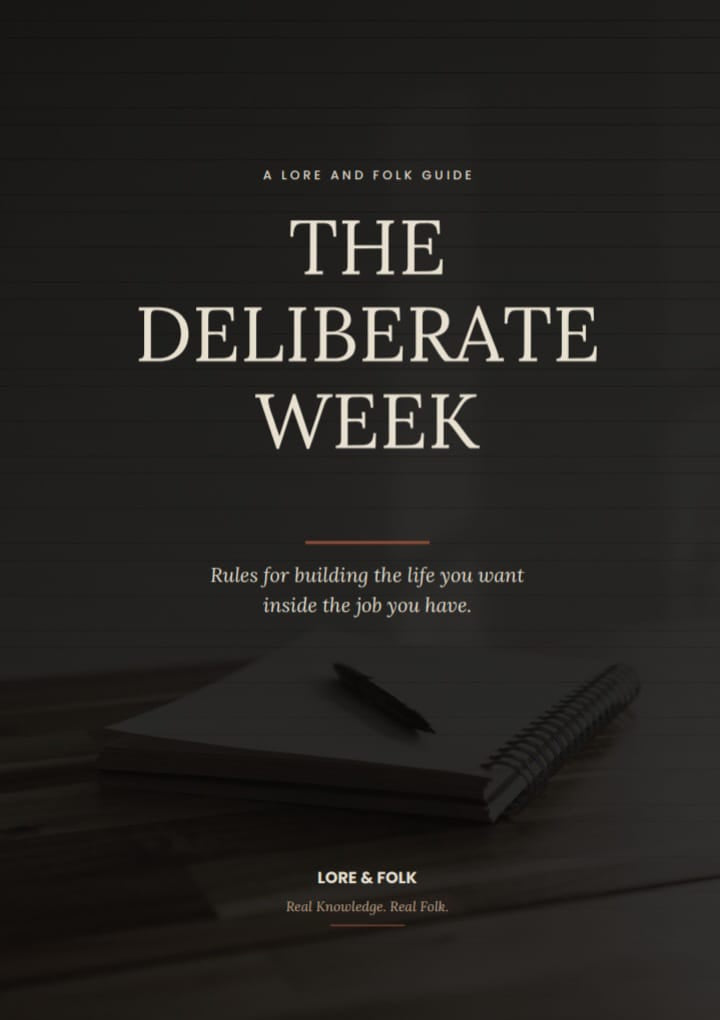 The Deliberate Week